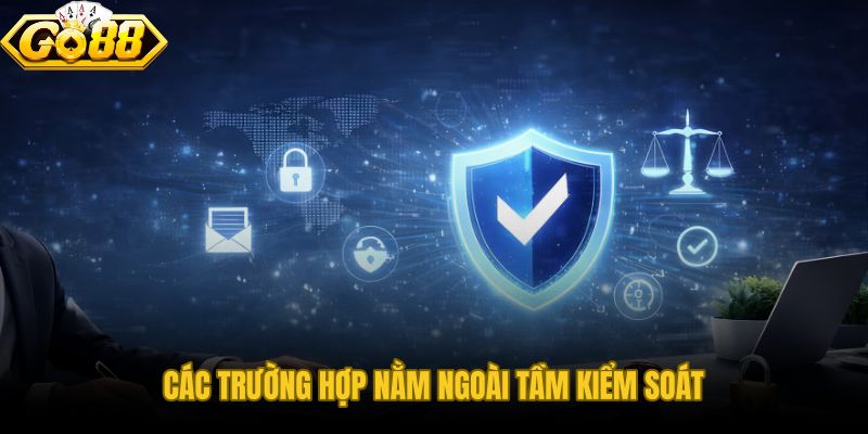 Miễn trừ trách nhiệm trong gián đoạn dịch vụ do sự cố ngoài tầm kiểm soát