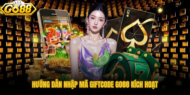 Quy trình nhập giftcode khuyến mãi GO88 trên di động