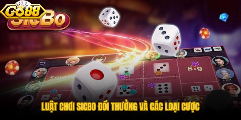 Game Sicbo đổi thưởng với 216 tổ hợp xúc xắc và cơ chế trả thưởng
