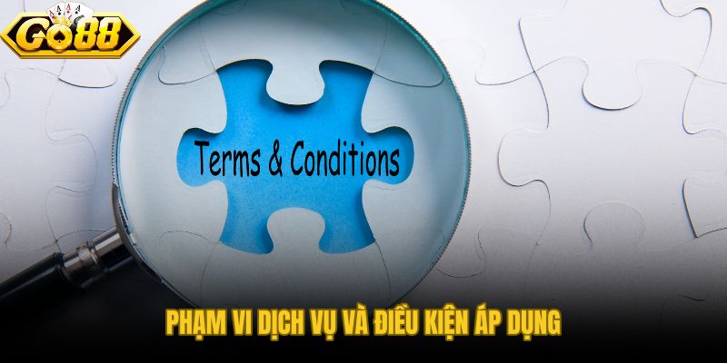 Điều khoản điều kiện GO88 với cam kết minh bạch và phạm vi rõ ràng