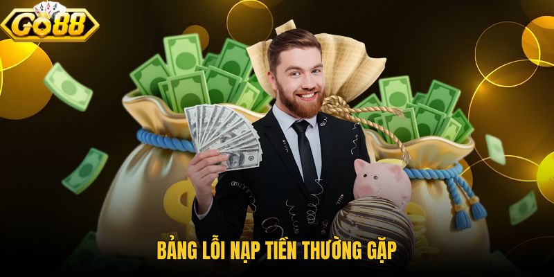 Danh sách lỗi nạp tiền và hướng xử lý nhanh
