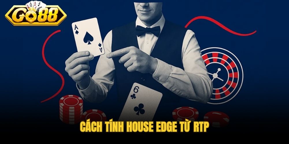 House Edge là gì qua công thức đối chiếu RTP