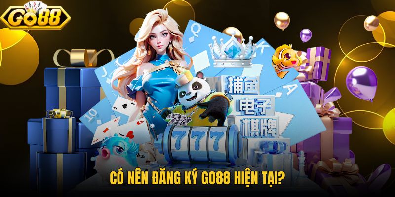 Đăng ký GO88 sau khi kiểm tra nguồn và điều kiện