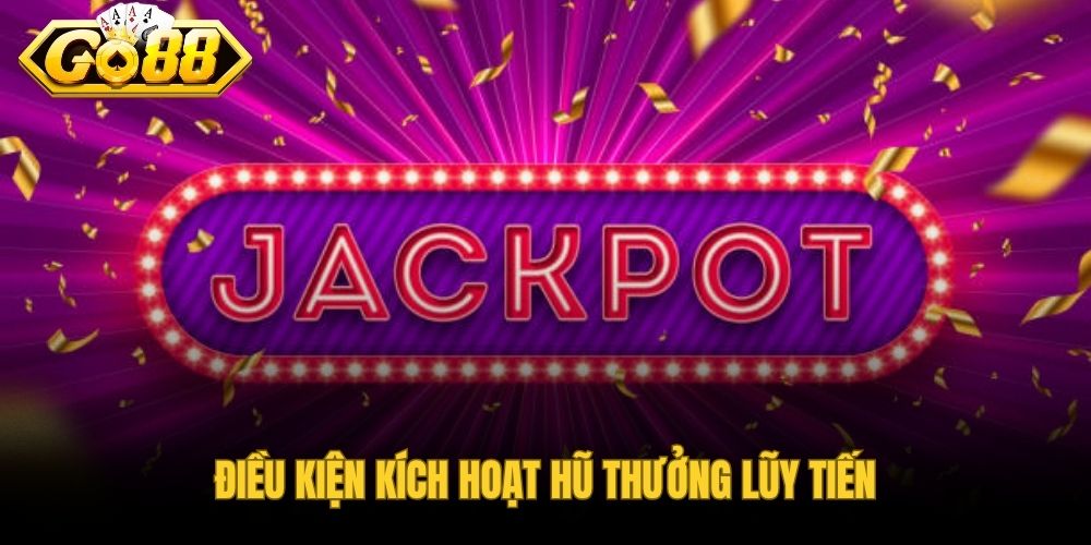 Jackpot lũy tiến là gì và những yêu cầu cần đáp ứng để nhận giải