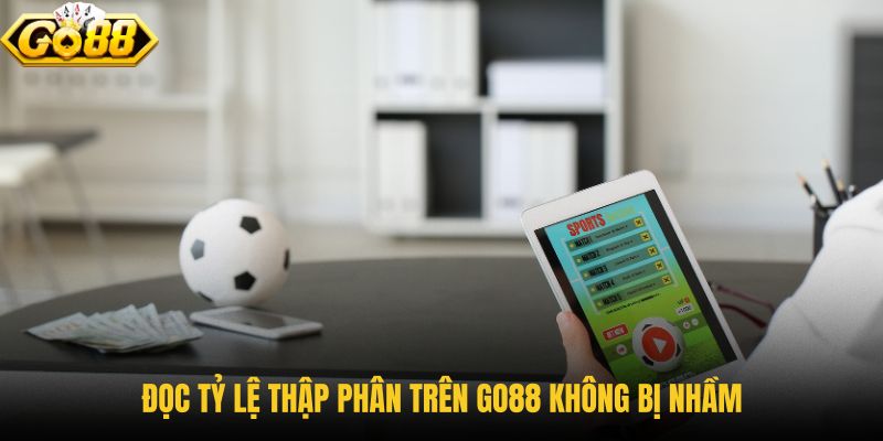 doc-ty-le-thap-phan-tren-go88-khong-bi-nham doc-ty-le-thap-phan-tren-go88-khong-bi-nham