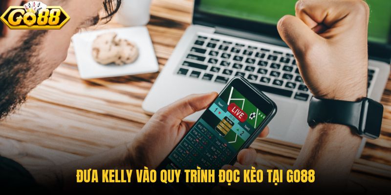 dua-kelly-vao-quy-trinh-doc-keo-tai-go88 dua-kelly-vao-quy-trinh-doc-keo-tai-go88