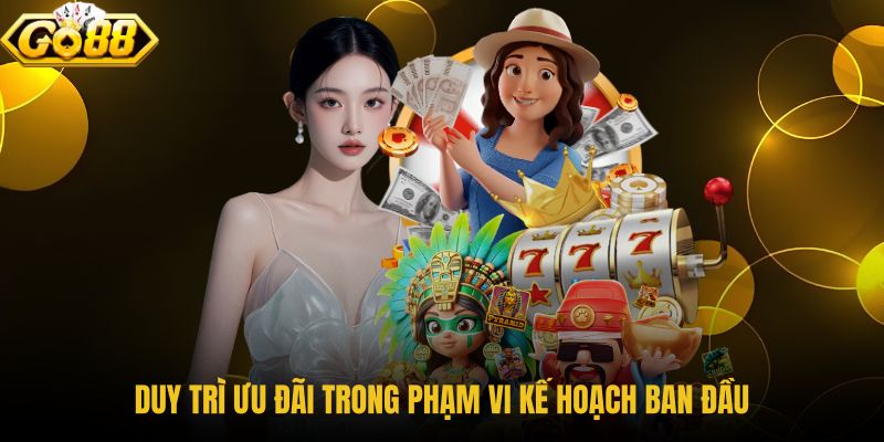 duy-tri-uu-dai-trong-pham-vi-ke-hoach-ban-dau