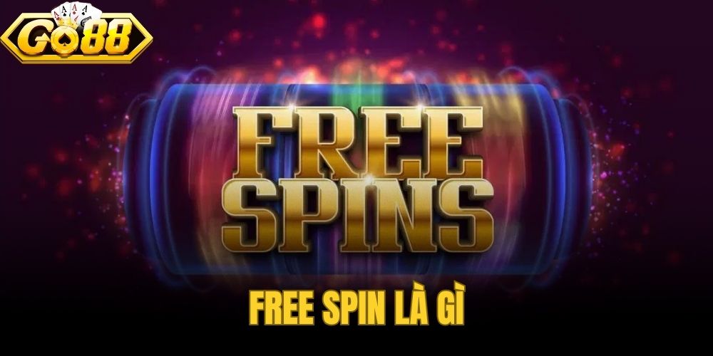 Free Spin Là Gì