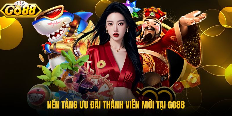 nen-tang-uu-dai-thanh-vien-moi-tai-go88