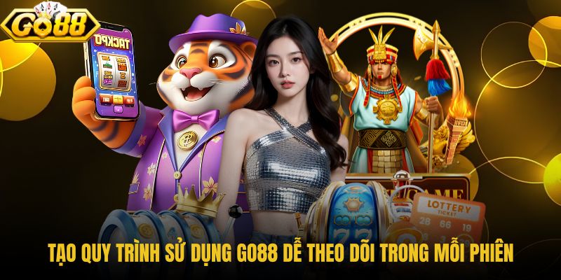 tao-quy-trinh-su-dung-go88-de-theo-doi-trong-moi-phien tao-quy-trinh-su-dung-go88-de-theo-doi-trong-moi-phien